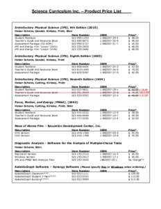 Science Curriculum Inc. – Product Price List  Introductory Physical Science (IPS), 9th EditionHaber-Schaim, Gendel, Kirksey, Pratt, Stair Description					 Student Textbook