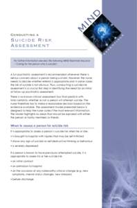 Conducting a  Suicide Risk Assessment For further information see also the following MIND Essentials resource – ‘Caring for the person who is suicidal’.
