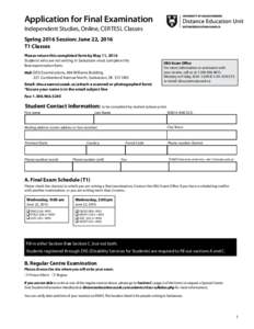 Application for Final Examination Independent Studies, Online, CERTESL Classes Spring 2016 Session: June 22, 2016 T1 Classes Please return this completed form by May 11, 2016 Students who are not writing in Saskatoon mus