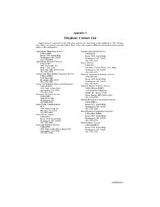 Appendix I  Telephone Contact List Appreciation is expressed to the following agencies for their help in this publication. The information offices are listed to provide help to those users who require additional informat