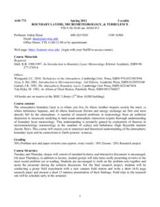 AOS 773  Springcredits BOUNDARY LAYERS, MICROMETEOROLOGY, & TURBULENCE TTh 9:30-10:45 am AOSS 811