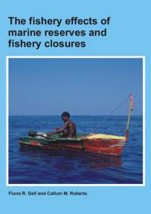 The fishery effects of marine reserves and fishery closures Fiona R. Gell and Callum M. Roberts