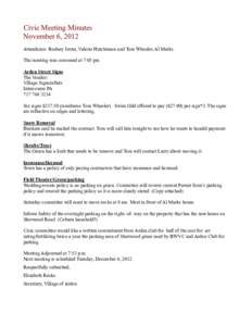 Civic Meeting Minutes November 6, 2012 Attendance: Rodney Jester, Valerie Hutchinson and Tom Wheeler, Al Marks. The meeting was convened at 7:05 pm Arden Street Signs The Vendor: