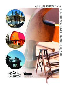 ANNUAL REPORT FOR THE YEAR ENDED MARCH 31, 2004 Community Services  Yukon Housing Corporation