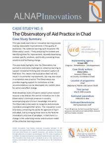 ALNAPInnovations CASE STUDY NO. 6 The Observatory of Aid Practice in Chad Case Study Summary This case study examines an innovative learning process