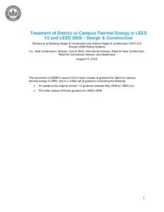 Treatment of District or Campus Thermal Energy in LEED V2 and LEED 2009 – Design & Construction Pertains to all Building Design & Construction and Interior Design & Construction LEED v2.0 through v2009 Rating Systems (