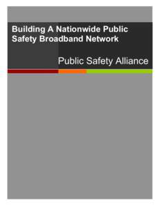 Building A Nationwide Public Safety Broadband Network Public Safety Alliance  2