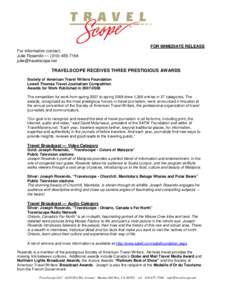 FOR IMMEDIATE RELEASE For information contact: Julie Rosendo — ([removed]removed]  TRAVELSCOPE RECEIVES THREE PRESTIGIOUS AWARDS