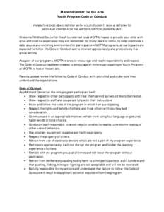 Midland Center for the Arts Youth Program Code of Conduct PARENTS PLEASE READ, REVIEW WITH YOUR STUDENT, SIGN & RETURN TO MIDLAND CENTER FOR THE ARTS EDUCATION DEPARTMENT. Welcome! Midland Center for the Arts (referred t