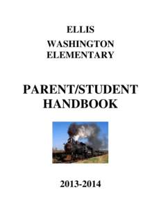 ELLIS WASHINGTON ELEMENTARY PARENT/STUDENT HANDBOOK