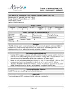 DESIGN STANDARDS/PRACTICE EXCEPTION REQUEST SUMMARY Title: Hwy 37:04, Existing WB Truck Climbing Lane, Km[removed]to Km[removed]Memorandum (or Approval) Date: July 5, 2013 Design Exception Request Date: June 4, 2013