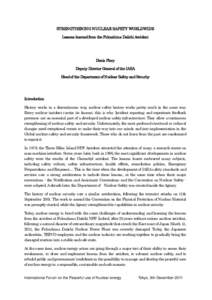 STRENGTHENING NUCLEAR SAFETY WORLDWIDE Lessons learned from the Fukushima Daiichi Accident Denis Flory Deputy Director General of the IAEA Head of the Department of Nuclear Safety and Security