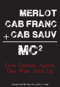 merlot cab franc cab sauv mc2 Even Einstein Agrees.