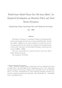 Would Some Model Please Give Me Some Hints? An Empirical Investigation on Monetary Policy and Asset Return Dynamics Kuang-Liang Chang, Nan-Kuang Chen, and Charles Ka Yui Leung  ∗