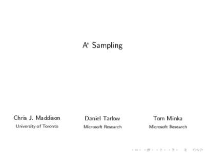 A∗ Sampling  Chris J. Maddison Daniel Tarlow