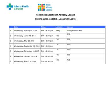 Yellowhead East Health Advisory Council Meeting Dates (updated – January 08 , 2015) Date  Time