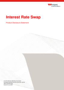 Interest Rate Swap Product Disclosure Statement Issued by Westpac Banking Corporation Australian Financial Services Licence No[removed]ABN[removed]