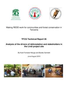 Making REDD work for communities and forest conservation in Tanzania TFCG Technical Report 26 Analysis of the drivers of deforestation and stakeholders in the Lindi project site