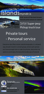 Visit some of the best known natural phenomena in Iceland Super-jeep Pickup truck tour Ta i l o r