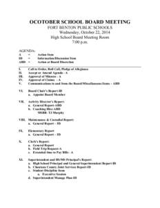 OCOTOBER SCHOOL BOARD MEETING FORT BENTON PUBLIC SCHOOLS Wednesday, October 22, 2014 High School Board Meeting Room 7:00 p.m. AGENDA: