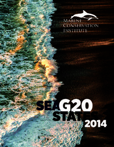 SEAG20 STATES 2014 “The Global Ocean Refuge System is critical to saving the biodiversity of our oceans. It makes so much sense, we all should have thought of it a long time ago.”