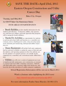 SAVE THE DATE—April 23rd, 2015 Eastern Oregon Construction and Utility Career Day Baker City, Oregon Thursday, April 23rd, 2015 At: ODOT Baker City Maintenance Station