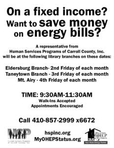 On a fixed income?  Want to save money on energy bills? A representative from Human Services Programs of Carroll County, Inc.