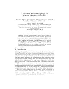 Controlled Natural Language for Clinical Practice Guidelines? Richard N. Shiffman1 , George Michel1 , Michael Krauthammer1 , Norbert E. Fuchs2 , Kaarel Kaljurand2 , and Tobias Kuhn2 1