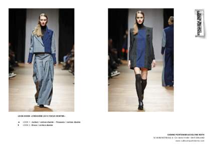 LOOK-BOOK «CROISIÈRE 2013 FOCUS WINTER» C	 A LOOK 1: Jacket / cotton denim – Trousers / cotton denim LOOK 2: Dress / cotton denim