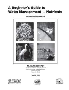 A Beginner’s Guide to Water Management — Nutrients Information Circular #102 Florida LAKEWATCH Department of Fisheries and Aquatic Sciences