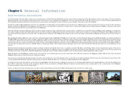 Chapter I. General Information Brief Historical Background Colonizers arriving in the late 16th century saw an unusual tongue of land thrust into Manila Bay and saw its potential as staging ground for their galleons. Close to the shape of a hook or kawit in