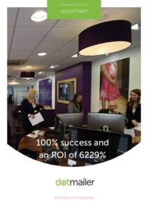 DOTMAILER CASE STUDY:  spicerhaart 100% success and an ROI of 6229%