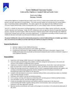 Early Childhood Classroom Teacher Linda and Ben Nighthorse Campbell Child and Family Center Fort Lewis College Durango, Colorado Linda and Ben Nighthorse Campbell Child and Family Center (CCFC) is a multi-purpose facilit
