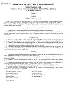 DEPARTMENT OF SAFETY AND HOMELAND SECURITY DIVISION OF STATE POLICE 5500 Bail Enforcement Agents Statutory Authority: 24 Delaware Code, Section 5504(a) (24 Del.C. §5504(a)) 24 DE Admin. Code 5500