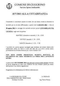 COMUNE DI CUGGIONO Servizio Igiene Ambientale AVVISO ALLA CITTADINANZA Considerato il consistente numero di utenti che non hanno ritirato la fornitura di sacchetti per la raccolta differenziata, a partire dal 5 GIUGNO 20