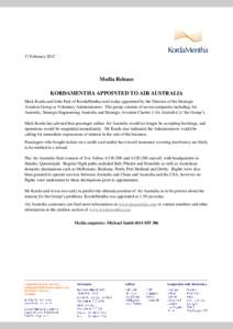 17 FebruaryMedia Release KORDAMENTHA APPOINTED TO AIR AUSTRALIA Mark Korda and John Park of KordaMentha were today appointed by the Director of the Strategic Aviation Group as Voluntary Administrators. The group c