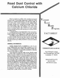 Road Dust Control with Calcium Chloride Dust is an inherent problem with unsurfarxd and gravel surfaced roads. The problem ranges from a simple but costly nuisance to a definite health hazard. The dust from traffic on