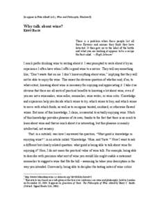 [to appear in Fritz Alhoff (ed.), Wine and Philosophy, Blackwell]  Why talk about wine? KENT BACH There is a problem when these people list all these flavours and aromas they think they have