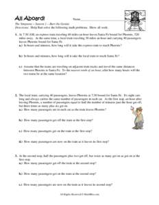 All Aboard!  Name_____________________________ The Simpsons – Season 1 – Bart the Genius Directions: Help Bart solve the following math problems. Show all work.