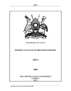 ARUA  THE REPUBLIC OF UGANDA DISTRICT STATE OF ENVIRONMENT REPORT