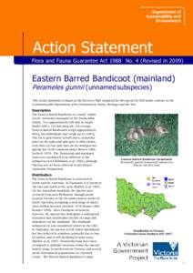 Action Statement Flora and Fauna Guarantee Act 1988 No. 4 (Revised inEastern Barred Bandicoot (mainland) Perameles gunnii (unnamed subspecies) This Action Statement is based on the Recovery Plan prepared for this 