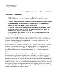 Contact: Ed Garber, Director, Investor Relations, FOR IMMEDIATE RELEASE IDEXX Laboratories Announces First Quarter Results •