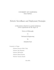 UNIVERSITY OF CALIFORNIA Santa Barbara Robotic Surveillance and Deployment Strategies A Dissertation submitted in partial satisfaction of the requirements for the degree of