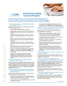 Professional Liability Insurance Program Technology Privacy and Security Self Assessment: Primer and Recommended Minimum Practice (RMP) 1. Does your company have a virus protection program and a firewall in place?