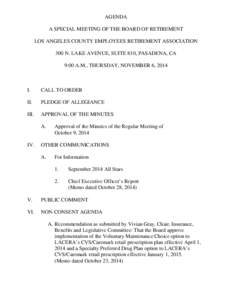 AGENDA A SPECIAL MEETING OF THE BOARD OF RETIREMENT LOS ANGELES COUNTY EMPLOYEES RETIREMENT ASSOCIATION 300 N. LAKE AVENUE, SUITE 810, PASADENA, CA 9:00 A.M., THURSDAY, NOVEMBER 6, 2014
