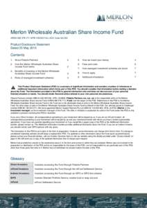 Merlon Wholesale Australian Share Income Fund ARSNAPIR HBC0011AU ASX Code MLO02 Product Disclosure Statement Dated 25 May 2015