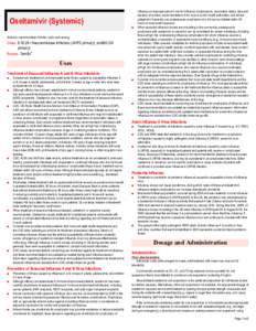 Oseltamivir (Systemic)  ■ Antiviral; neuraminidase inhibitor; sialic acid analog.