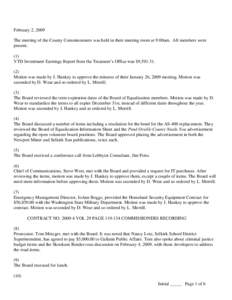 February 2, 2009 The meeting of the County Commissioners was held in their meeting room at 9:00am. All members were present. (1) YTD Investment Earnings Report from the Treasurer’s Office was $9,[removed])