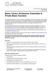 INFORMATION SHEET G059v08 December 2014 Music: Choirs, Orchestras, Ensembles & Private Music Teachers This information sheet is for choirs, orchestras, ensembles, private music teachers, music students