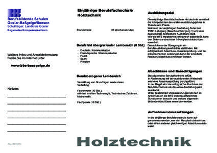 Einjährige Berufsfachschule Holztechnik Berufsbildende Schulen Goslar-Baßgeige/Seesen Schulträger: Landkreis Goslar Regionales Kompetenzzentrum